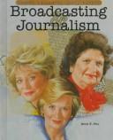 Cover of: Broadcasting & journalism by Hill, Anne E.