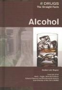 Cover of: Alcohol (Drugs: the Straight Facts)