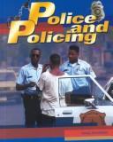 Cover of: Police and Policing (Crime, Justice, and Punishment)