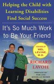 Cover of: It's So Much Work to Be Your Friend: Helping the Child with Learning Disabilities Find Social Success