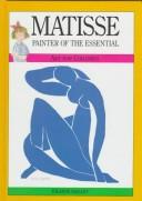 Cover of: Matisse: painter of the essential