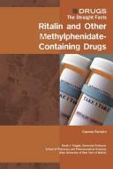 Ritalin and Other Methylphenidate-Containing Drugs (Drugs: the Straight Facts) by Carmen Ferreiro