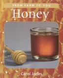 Cover of: Honey (From Farm to You) by 