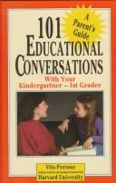 Cover of: 101 educational conversations with your kindergartener-first grader