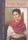 Cover of: Frida Kahlo (The Great Hispanic Heritage)