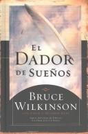 Cover of: El Dador De Sueños by Bruce Wilkinson, David Kopp, Heather Harpham Kopp