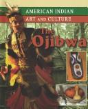 The Ojibwa (American Indian Art and Culture) by Michelle Lomberg