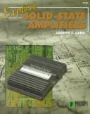 Cover of: Exploring solid-state amplifiers by Joseph J. Carr