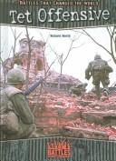 Tet Offensive (Battles That Changed the World) by Richard Worth