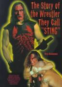 Cover of: The Story of the Wrestler They Call "Sting" (Prowrestling Stars) by Kyle Alexander