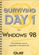Cover of: Surviving Day 1 with Windows 98