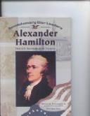 Cover of: Alexander Hamilton: First U.S. Secretary of the Treasury (Revolutionary War Leaders)