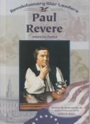 Cover of: Paul Revere: American Patriot (Revolutionary Leaders)