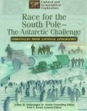 Cover of: Race for the South Pole: the Antarctic challenge : chronicles from National geographic