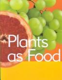 Cover of: Plants As Food (Mcevoy, Paul. Plant Facts.)