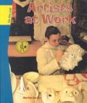 Cover of: Artists at Work (On the Job (Philadelphia, Pa.).)