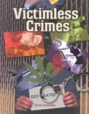 Cover of: Victimless Crimes: Crime, Justice, and Punishment (Crimes, Justice, and Punishment)