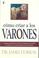 Cover of: Como Criar a Los Varones