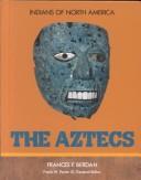 Cover of: The Aztecs (Indians of North America) by Frances Berdan