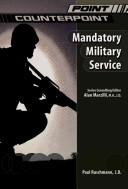 Cover of: Mandatory Military Service (Point/Counterpoint)