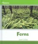 Cover of: Ferns (Plants) by June Loves