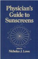 Cover of: Physician's guide to sunscreens by Nicholas J. Lowe