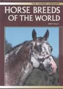 Cover of: Horse Breeds of the World (The Horse Library)