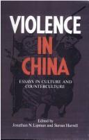 Cover of: Violence in China by Jonathan N. Lipman