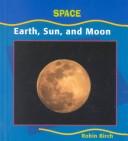 Cover of: Earth, Sun, and Moon (Space)