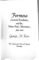 Cover of: Formosa: licensed revolution and the home rule movement, 1895-1945