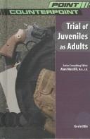 Cover of: The Trial of Juveniles As Adults (Point/Counterpoint)