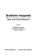 Cover of: Bradykinin Antagonists: Basic and Clinical Research (Inflammatory Disease and Therapy)