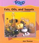 Cover of: Fats, Oils and Sweets (Food)