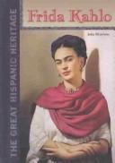 Cover of: Frida Kahlo (Great Hispanic Heritage) by John F. Morrison, Frida Kahlo