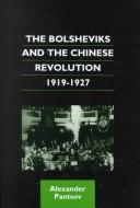 Cover of: The Bolsheviks and the Chinese Revolution 1919-1927 (Chinese Worlds)