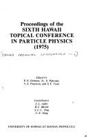 Proceedings of the Sixth Hawaii Topical Conference in Particle Physics, 1975 by Hawaii Topical Conference in Particle Physics (6th 1975 University of Hawaii)