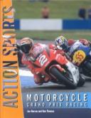 Cover of: Motorcycle Grand Prix Racing (Action Sports (Chelsea House Publishers).)