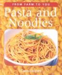 Cover of: Pasta and Noodles (The Foodmakers) by Carol Jones