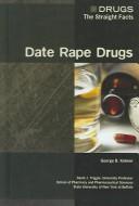 Cover of: Date Rape Drugs (Drugs: the Straight Facts) by George B. Kehner