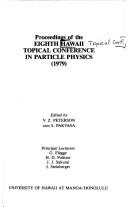 Cover of: Proceedings of the Eighth Hawaii Topical Conference in Particle Physics, 1979 by Hawaii Topical Conference in Particle Physics (8th 1979 University of Hawaii at Manoa)
