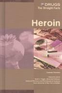 Cover of: Heroin (Drugs: the Straight Facts)