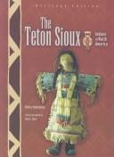 Cover of: The Teton Sioux (Indians of North America, Revised)