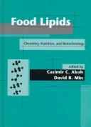 Cover of: Food lipids: chemistry, nutrition, and biotechnology