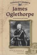 Cover of: James Oglethorpe: Humanitarian and Soldier (Colonial Leaders)