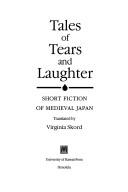 Cover of: Tales of Tears and Laughter: Short Fiction of Medieval Japan
