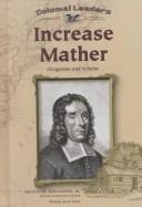 Cover of: Increase Mather: clergyman and scholar