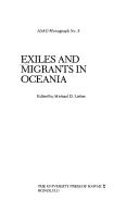 Cover of: Exiles and Migrants in Oceania (ASAO monograph ; no. 5) | Michael D. Lieber
