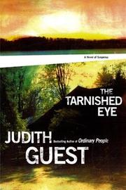 Cover of: The tarnished eye by Judith Guest