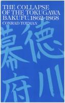 Cover of: The Collapse of the Tokugawa Bakufu, 1862-1868 by Conrad D. Totman