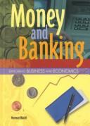 Cover of: Money and Banking (Exploring Business and Economics) by Norman L. Macht